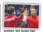  ??  ?? BUDDIES: Nick Kyrgios highfiving his “mate” Stan Wawrinka during the ITPL.