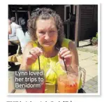  ??  ?? Lynn loved her trips to Benidorm