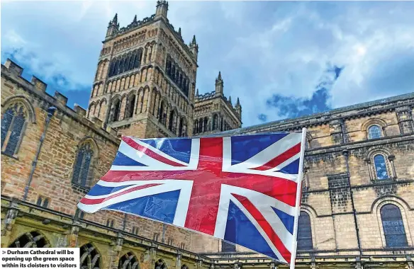  ?? ?? > Durham Cathedral will be opening up the green space within its cloisters to visitors