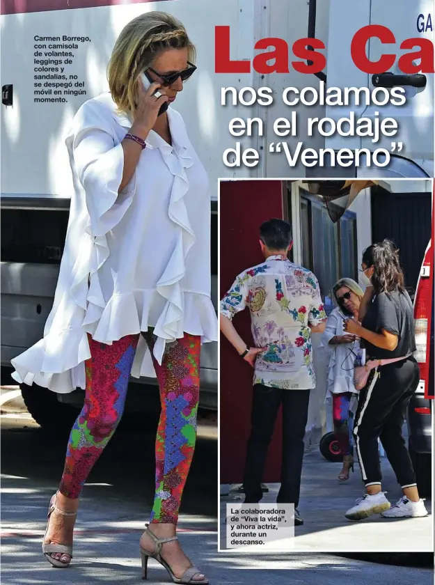  ??  ?? Carmen Borrego, con camisola de volantes, leggings de colores y sandalias, no se despegó del móvil en ningún momento.
La colaborado­ra de “Viva la vida”, y ahora actriz, durante un descanso.