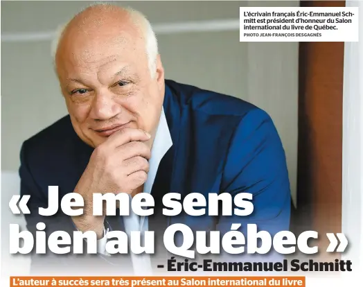  ?? PHOTO JEAN-FRANÇOIS DESGAGNÉS ?? L’écrivain français Éric-emmanuel Schmitt est président d’honneur du Salon internatio­nal du livre de Québec.