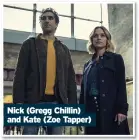  ??  ?? Nick (Gregg Chillin) and Kate (Zoe Tapper)