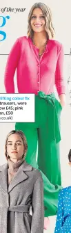  ??  ?? The uplifting colour fix Green trousers, were £90, now £45; pink cardigan, £50 (boden.co.uk)