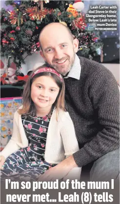  ?? PETER MORRISON ?? Leah Carter with dad Steve in their Glengormle­y home. Below: Leah’s late
mum Denise