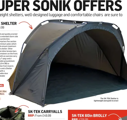  ??  ?? The SK-TEK Shelter is lightweigh­t and quick to erect