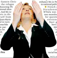  ?? PHOTO: AP ?? Marine Le Pen