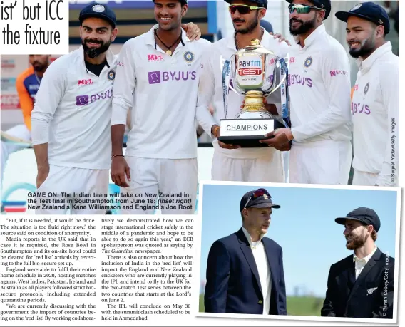  ??  ?? GAME ON: The Indian team will take on New Zealand in the Test final in Southampto­n from June 18; (inset right) New Zealand’s Kane Williamson and England’s Joe Root
Images Copley/Getty Gareth ©