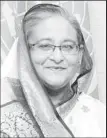  ??  ?? Sheikh Hasina