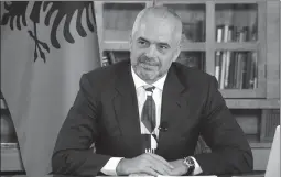  ??  ?? Kryeminist­ri Edi Rama