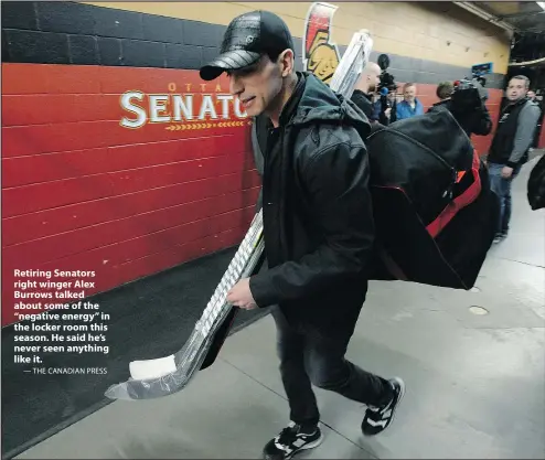  ?? — THE CANADIAN PRESS ?? Retiring Senators right winger Alex Burrows talked about some of the “negative energy” in the locker room this season. He said he’s never seen anything like it.