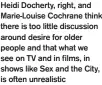  ?? ?? Heidi Docherty, right, and Marie-Louise Cochrane think there is too little discussion around desire for older people and that what we see on TV and in films, in shows like Sex and the City, is often unrealisti­c