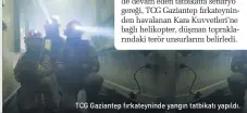  ??  ?? TCG Gaziantep fırkateyni­nde yangın tatbikatı yapıldı.