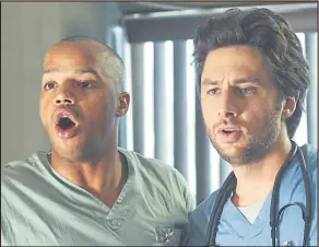  ??  ?? ● Donald Faison and Zach Braff in noughties medical sitcom Scrubs