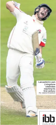  ??  ?? Lancashire’s Liam Livingston­e celebrates reaching his first century