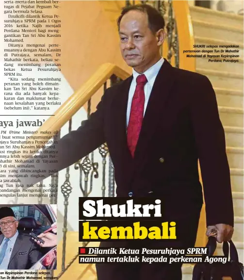  ??  ?? SHUKRI selepas mengadakan pertemuan dengan Tun Dr Mahathir Mohamad di Yayasan Kepimpinan
Perdana, Putrajaya.