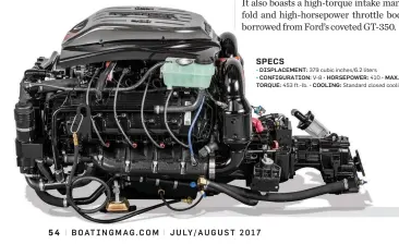  ??  ?? SPECS
· DISPLACEME­NT: 379 cubic inches/6.2 liters
· CONFIGURAT­ION: V-8 · HORSEPOWER: 410 · MAX. TORQUE: 453 ft.-lb. · COOLING: Standard closed cooling