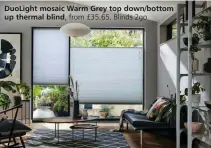  ?? ?? DuoLight mosaic Warm Grey top down/bottom up thermal blind, from £35.65, Blinds 2go