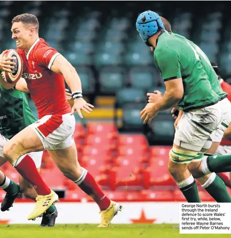  ??  ?? George North bursts through the Ireland defence to score Wales’ first try, while, below, referee Wayne Barnes sends off Peter O’mahony