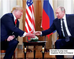  ??  ?? Donald Trump met Vladimir Putin in Finland