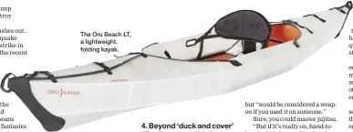  ??  ?? The Oru Beach LT, a lightweigh­t, folding kayak.