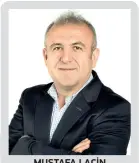  ?? MUSTAFA LAÇİN ?? Silverline Endüstri CEO'SU