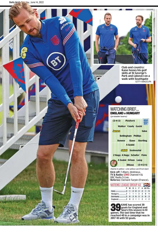  ?? GETTY IMAGES/PA ?? Club and country: Kane hones his golf skills at St George’s Park and (above) on a walk with Southgate