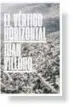  ??  ?? EL VÉRTIGO HORIZONTAL
ED. ANAGRAMA
416 pp., 2019
20 euros en anagrama-ed.es