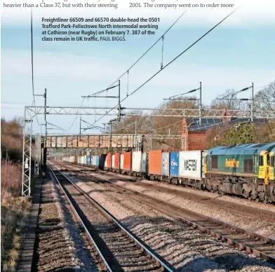  ?? PAUL BIGGS. ?? Freightlin­er 66509 and 66570 double-head the 0501 Trafford Park-Felixstowe North intermodal working at Cathiron (near Rugby) on February 7. 387 of the class remain in UK traffic.