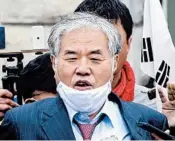  ?? KO JUN-BEOM/NEWSIS ?? The Rev. Jun Kwang-hoon of Sarang Jeil Church has been rallying his Christian congregant­s against the government.