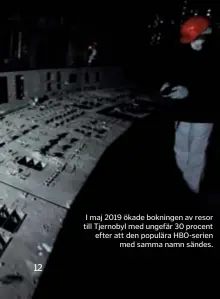  ?? ?? I maj 2019 ökade bokningen av resor till Tjernobyl med ungefär 30 procent efter att den populära HBO-serien med samma namn sändes.