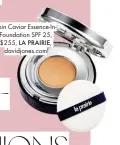  ??  ?? Skin Caviar Essence-infoundati­on SPF 25, $255, LA PRAIRIE, davidjones.com