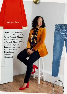  ??  ?? Jeans,£190, J Brand at Selfridges. Blazer, £475, Rika at Fenwick. Blouse, £350, Mother of Pearl at Fenwick. Shoes, £525, Charlotte Olympia. Earrings (just seen), £55, Jenny Bird. Ring, from a selection, Pippa Small