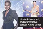  ??  ?? Nicola Adams, left, and profession­al dancer Katya Jones