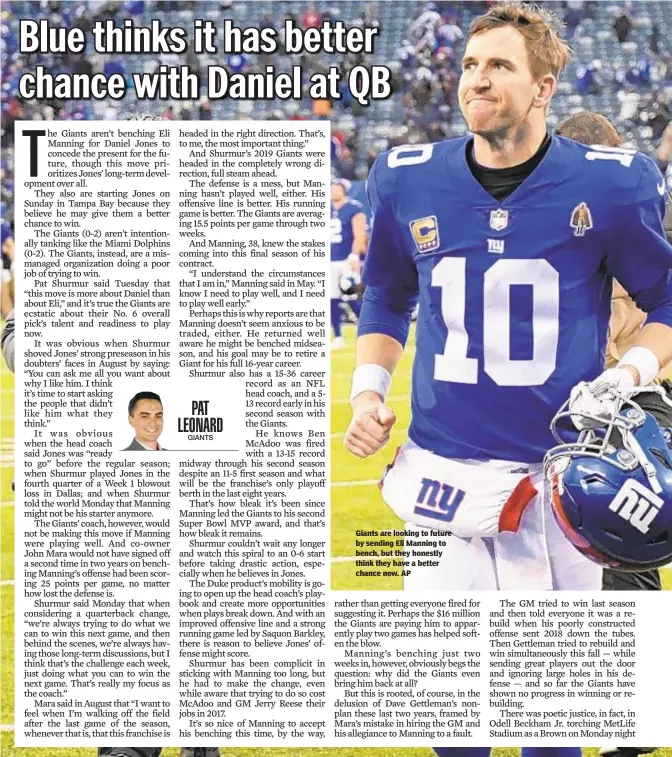  ??  ?? Giants are looking to future by sending Eli Manning to bench, but they honestly think they have a better chance now. AP