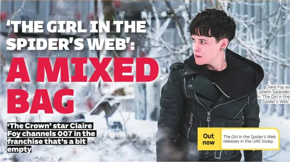  ?? Photos courtesy of Sony Pictures Releasing ?? Claire Foy as Lisbeth Salander in ‘The Girl in the Spider’s Web’.