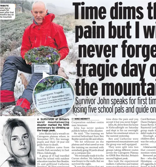  ?? ?? TRIBUTE
John lays a wreath 50 years after that dreadful day on the mountain
RECOVERY Catherine in hospital