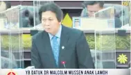  ?? ?? BANGUN SEMPADAN: Malcolm ketika menjawab pertanyaan ADUN Tebedu pada Persidanga­n DUN, semalam.