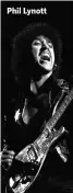  ??  ?? Phil Lynott