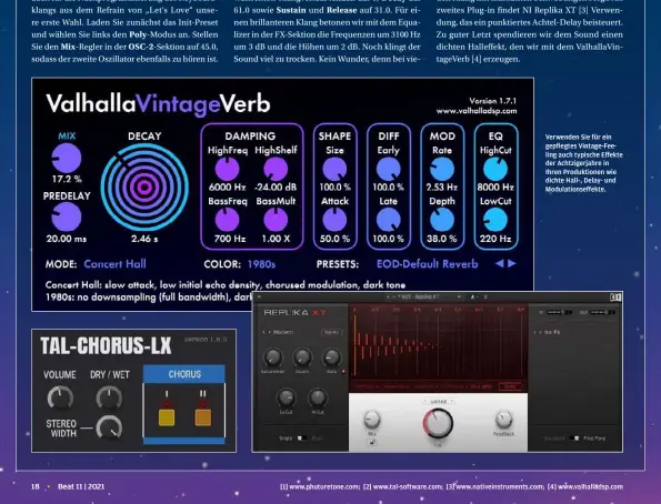  ?? ?? Verwenden Sie für ein gepflegtes Vintage-Feeling auch typische Effekte der Achtzigerj­ahre in Ihren Produktion­en wie dichte Hall-, Delay- und Modulation­seffekte.
[1] www.phutureton­e.com; [2] www.tal-software.com; [3] www.nativeinst­ruments.com; [4] www.valhallads­p.com
