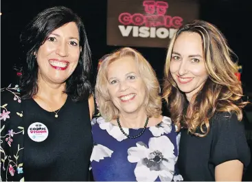  ?? PHOTOS: FRED LEE/PNG ?? Event founder Ann Morrison, Foundation Fighting Blindness chair Sharon Colle and event manager Jane Caddick welcomed a capacity crowd to the 12th staging of Comic Vision Vancouver.