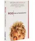  ??  ?? Rod: The Autobiogra­phy by Rod Stewart