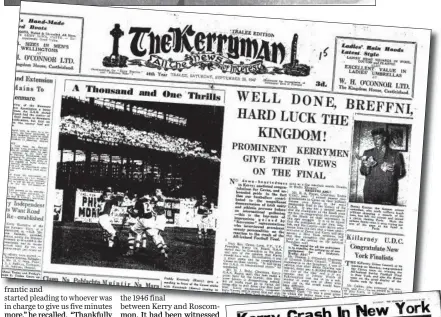  ?? BELOW: ?? How The Kerryman carried news of the All-Ireland defeat back home on the front page and inside. Photos used in the publicatio­n were amongst the first ‘wired’ across the Atlantic for use in news publicatio­ns.