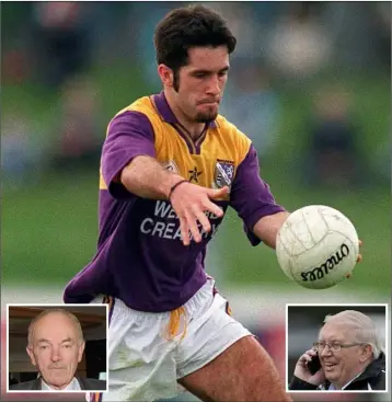  ??  ?? The late Scott Doran in action for the Wexford Senior footballer­s against Carlow in the Leinster championsh­ip of 1996. INSET LEFT: Aidan Kerrigan R.I.P. INSET RIGHT: Tommy Harrell R.I.P.