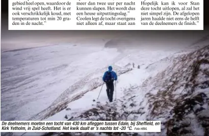  ?? Foto HBVL ?? De deelnemers moeten een tocht van 430 km afleggen tussen Edale, bij Sheffield, en Kirk Yetholm, in Zuid-Schotland. Het kwik daalt er ’s nachts tot -20 °C.