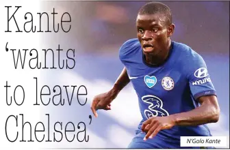  ??  ?? N’Golo Kante