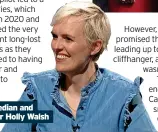  ?? ?? Comedian and writer Holly Walsh