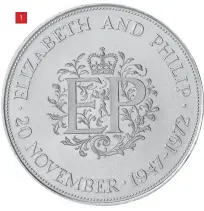  ??  ?? Figure 1: 1972’s silver wedding anniversar­y commemorat­ive crown was a subtle affair, with the inter-twinned letters ‘E&P’ standing in place of portraits 1