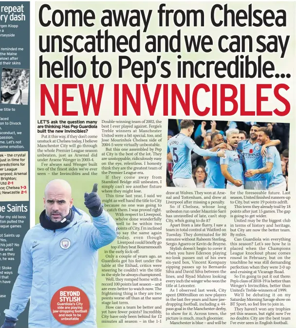  ?? ?? 2-1 1-3 2-1 BEYOND STYLISH Guardiola’s City side are playing jaw-dropping football and look to be unbeatable