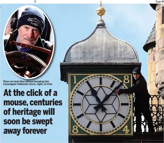  ??  ?? Time served: Alan Wilson keeping the Canongate Tolbooth clock, right, in trim