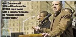  ??  ?? Gov. Cuomo said $250 million boost for NYCHA must come with a monitor because its “management is incompeten­t.”